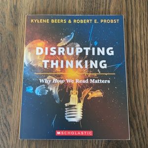 Disrupting Thinking: Why How We Read Matters